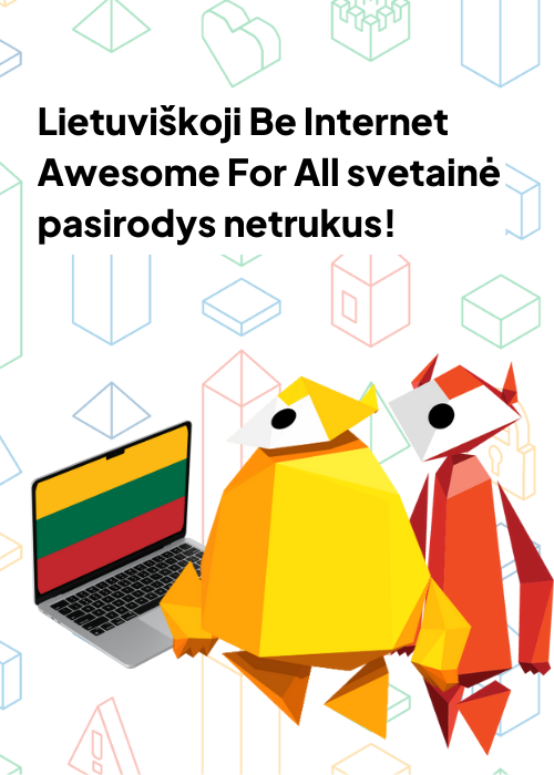 Lietuviškoji Be Internet Awesome For All svetainė pasirodys netrukus!